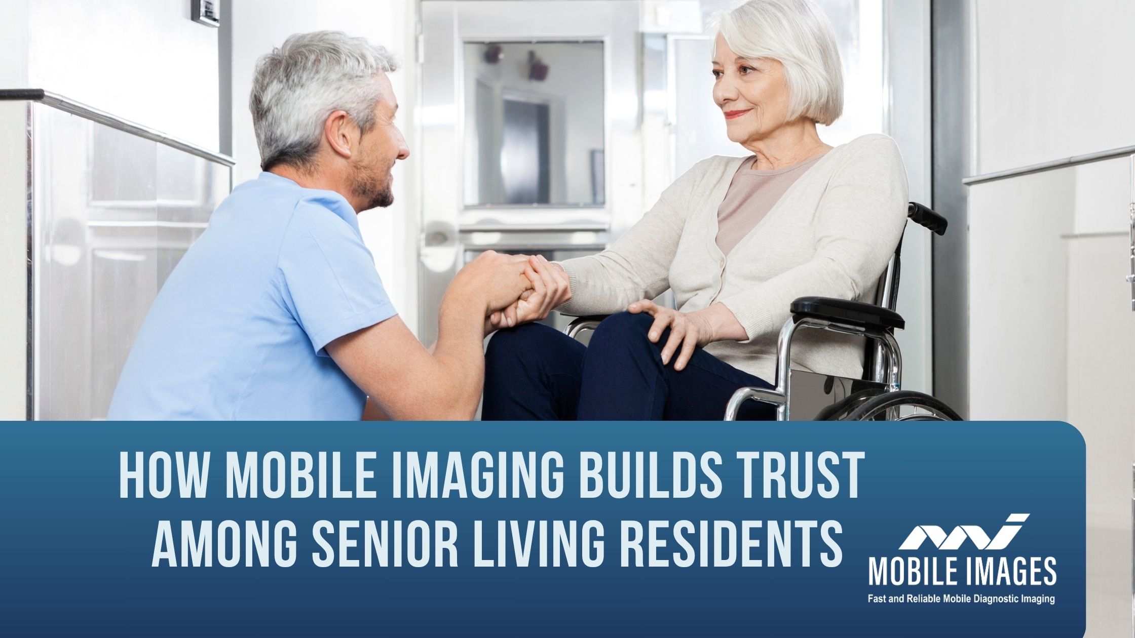 How Mobile Imaging Builds Trust Among Senior Living Residents