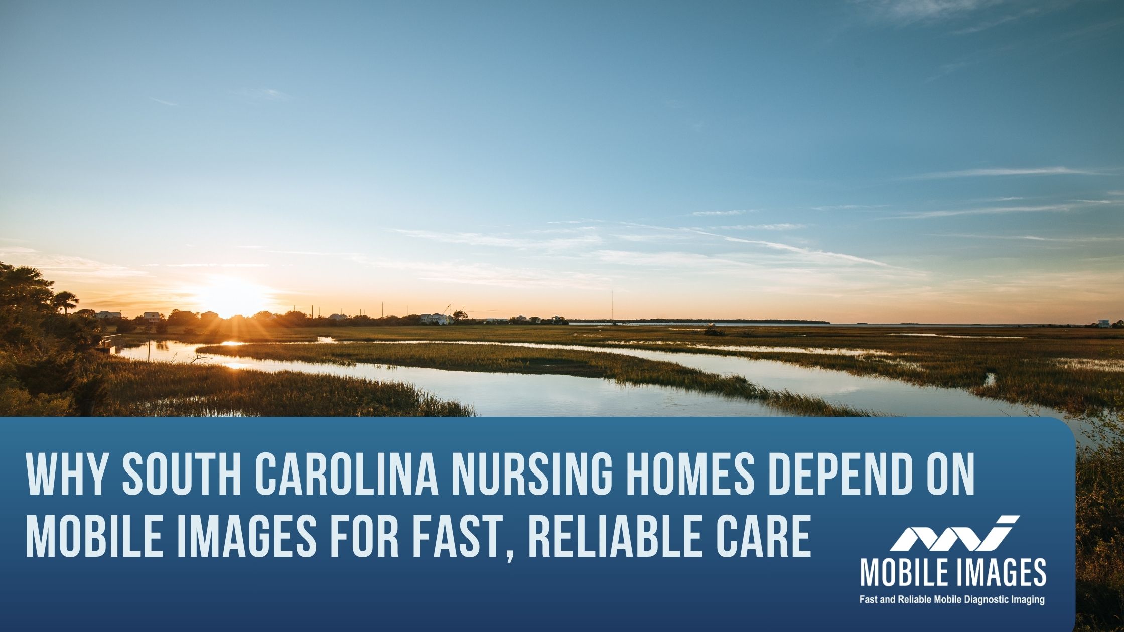 Why South Carolina Nursing Homes Depend on Mobile Images for Fast, Reliable Care