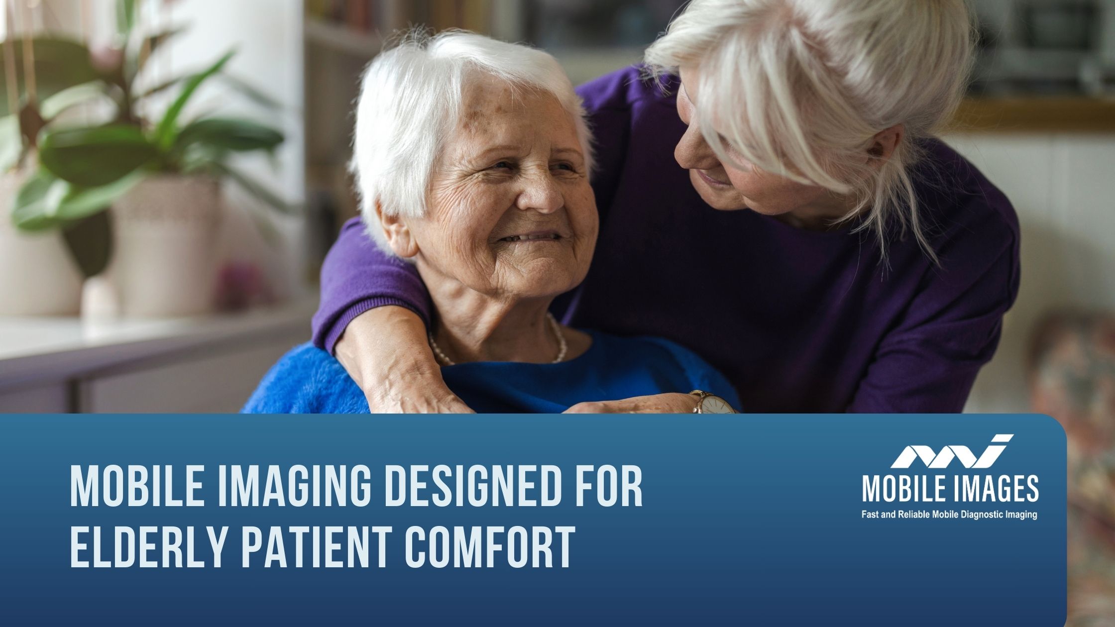 Mobile Imaging Designed for Elderly Patient Comfort