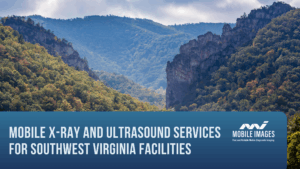 Mobile X-Ray and Ultrasound Services for Southwest Virginia Facilities