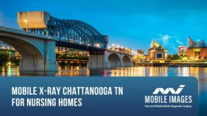 mobile x-ray Chattanooga TN
